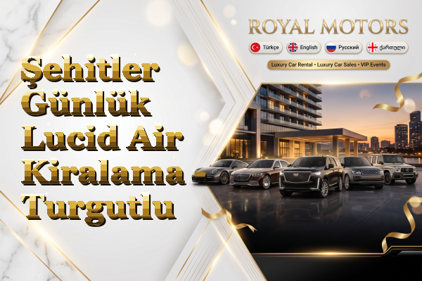 Şehitler Günlük Lucid Air Kiralama - Turgutlu