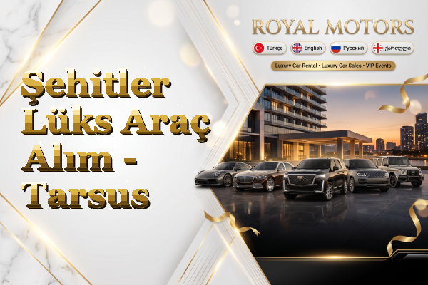 Şehitler Lüks Araç Alım - Tarsus