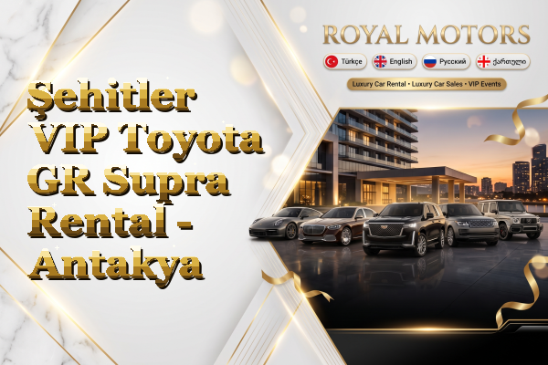Şehitler VIP Toyota GR Supra Rental - Antakya