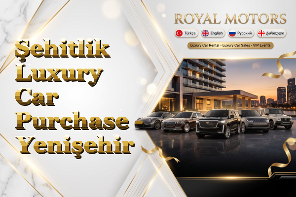 Şehitlik Luxury Car Purchase - Yenişehir