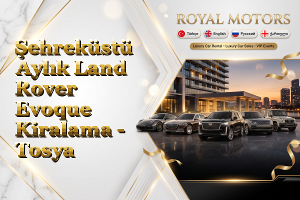 Şehreküstü Aylık Land Rover Evoque Kiralama - Tosya