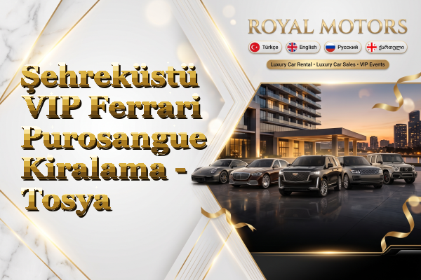 Şehreküstü VIP Ferrari Purosangue Kiralama - Tosya