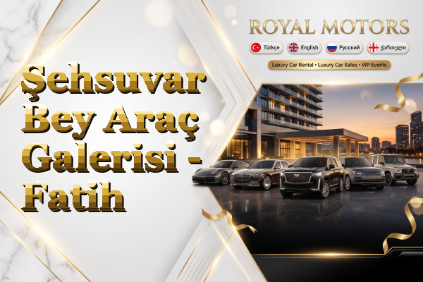 Şehsuvar Bey Araç Galerisi - Fatih