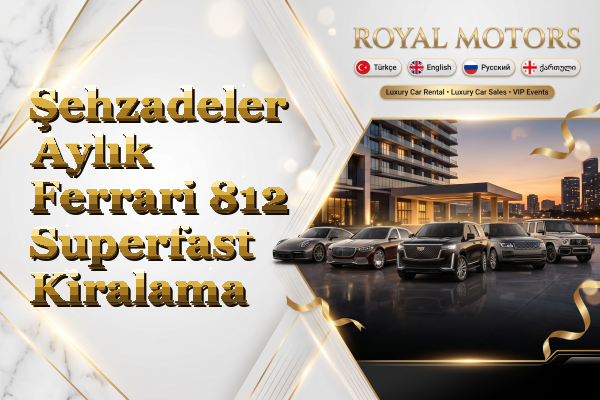 Şehzadeler Aylık Ferrari 812 Superfast Kiralama