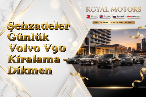 Şehzadeler Günlük Volvo V90 Kiralama - Dikmen