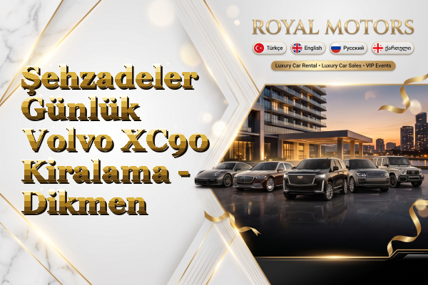 Şehzadeler Günlük Volvo XC90 Kiralama - Dikmen