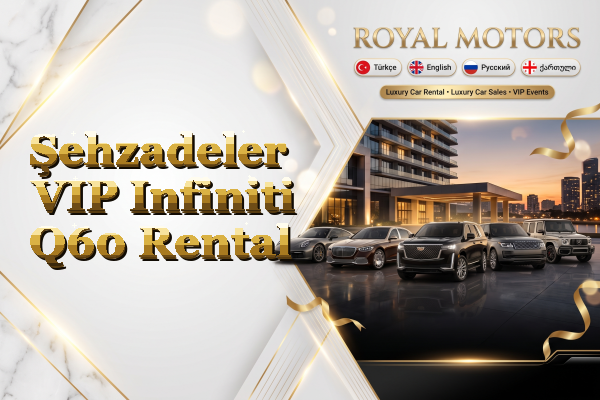 Şehzadeler VIP Infiniti Q60 Rental