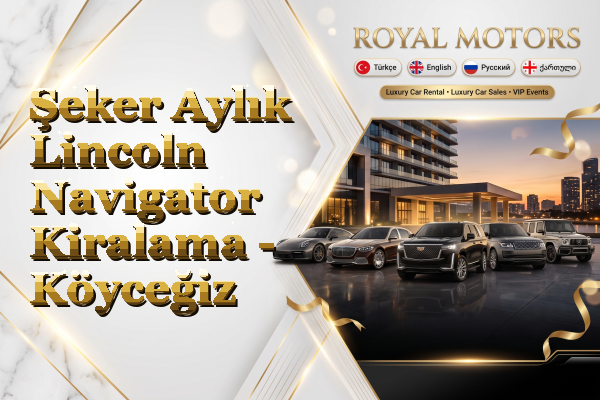 Şeker Aylık Lincoln Navigator Kiralama - Köyceğiz