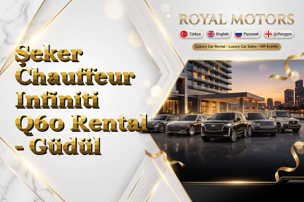 Şeker Chauffeur Infiniti Q60 Rental - Güdül