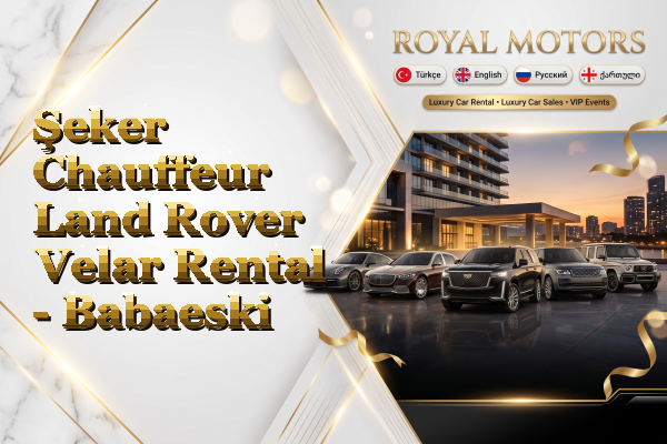 Şeker Chauffeur Land Rover Velar Rental - Babaeski