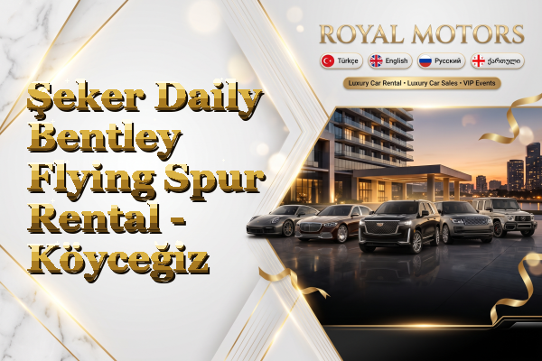 Şeker Daily Bentley Flying Spur Rental - Köyceğiz