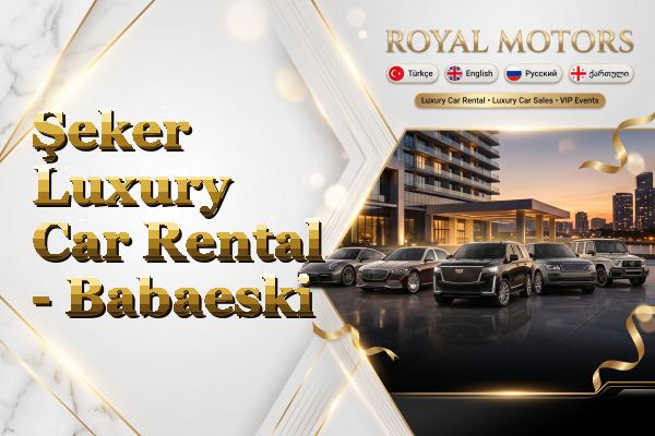Şeker Luxury Car Rental - Babaeski