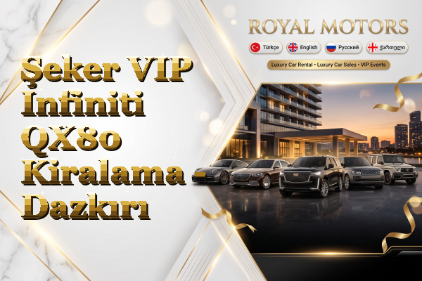 Şeker VIP Infiniti QX80 Kiralama - Dazkırı