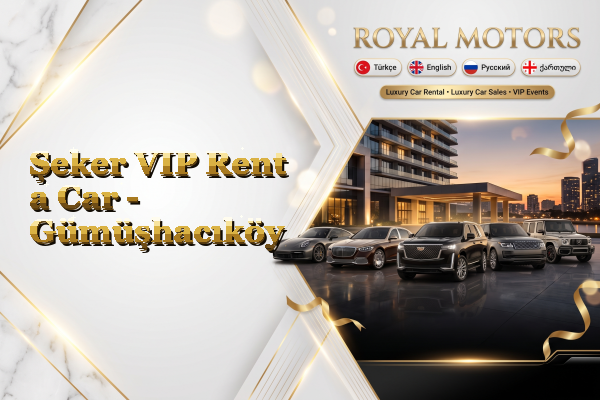 Şeker VIP Rent a Car - Gümüşhacıköy