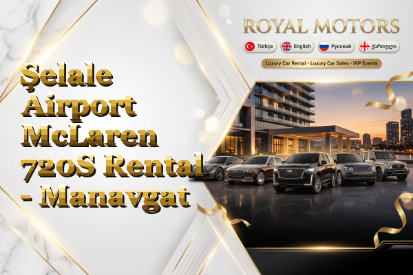 Şelale Airport McLaren 720S Rental - Manavgat