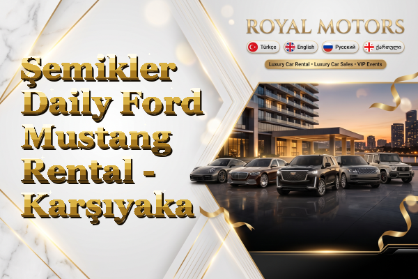 Şemikler Daily Ford Mustang Rental - Karşıyaka