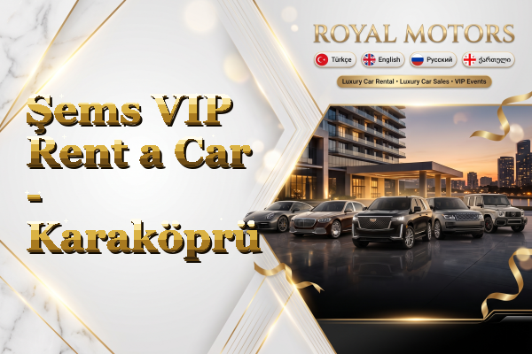 Şems VIP Rent a Car - Karaköprü