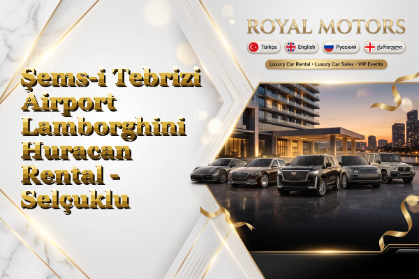 Şems-i Tebrizi Airport Lamborghini Huracan Rental - Selçuklu