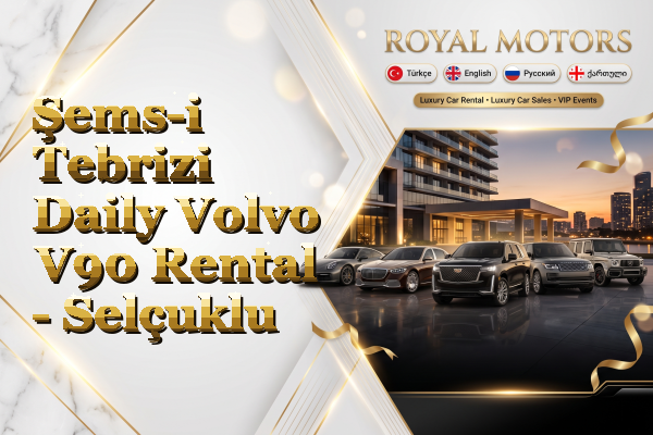 Şems-i Tebrizi Daily Volvo V90 Rental - Selçuklu