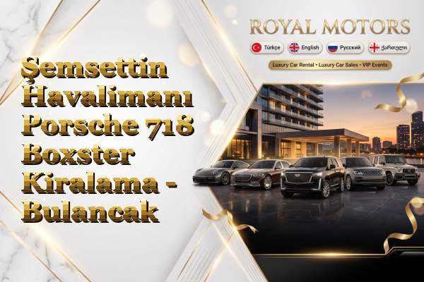 Şemsettin Havalimanı Porsche 718 Boxster Kiralama - Bulancak