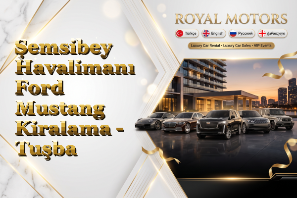 Şemsibey Havalimanı Ford Mustang Kiralama - Tuşba