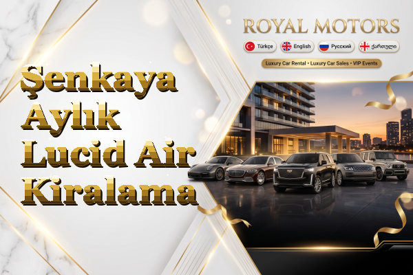 Şenkaya Aylık Lucid Air Kiralama
