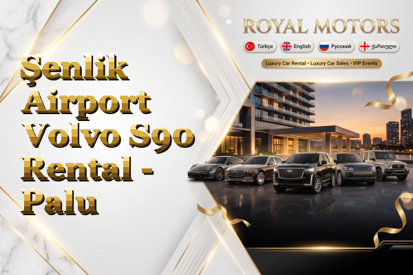 Şenlik Airport Volvo S90 Rental - Palu