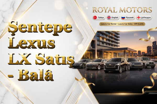 Şentepe Lexus LX Satış - Balâ