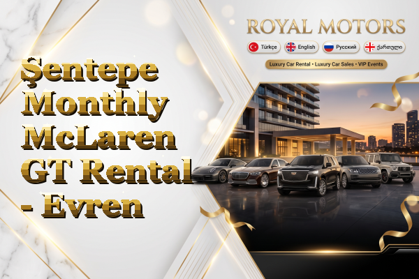 Şentepe Monthly McLaren GT Rental - Evren