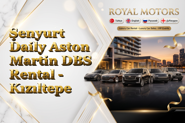 Şenyurt Daily Aston Martin DBS Rental - Kızıltepe