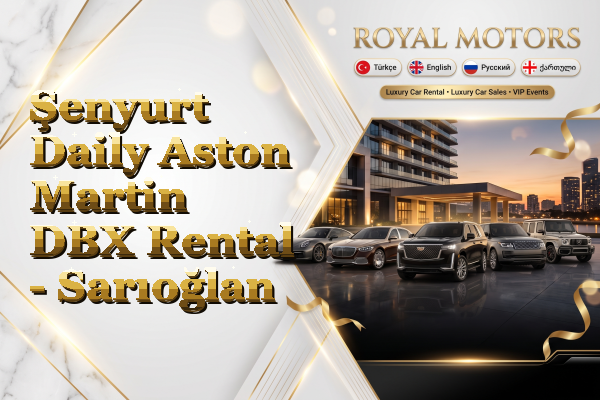 Şenyurt Daily Aston Martin DBX Rental - Sarıoğlan