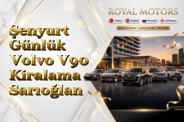 Şenyurt Günlük Volvo V90 Kiralama - Sarıoğlan