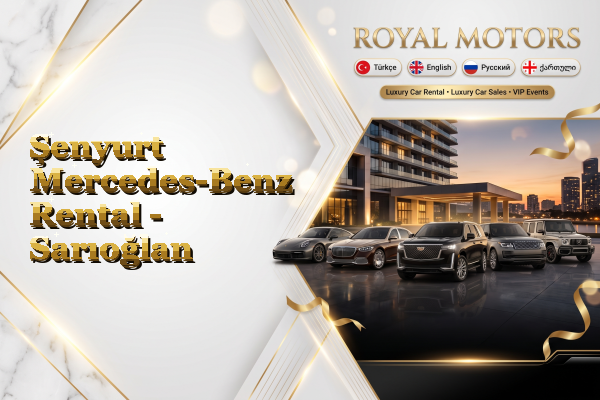 Şenyurt Mercedes-Benz Rental - Sarıoğlan