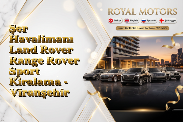 Şer Havalimanı Land Rover Range Rover Sport Kiralama - Viranşehir