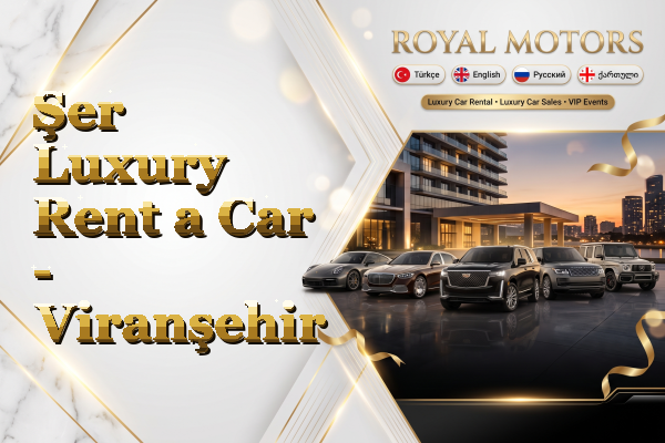 Şer Luxury Rent a Car - Viranşehir