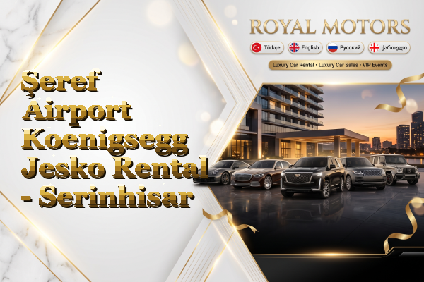 Şeref Airport Koenigsegg Jesko Rental - Serinhisar