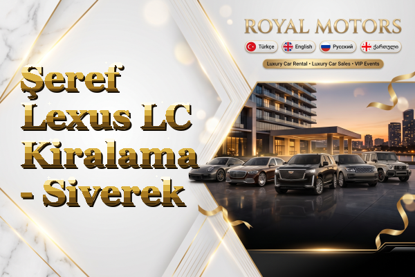 Şeref Lexus LC Kiralama - Siverek