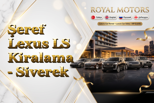 Şeref Lexus LS Kiralama - Siverek