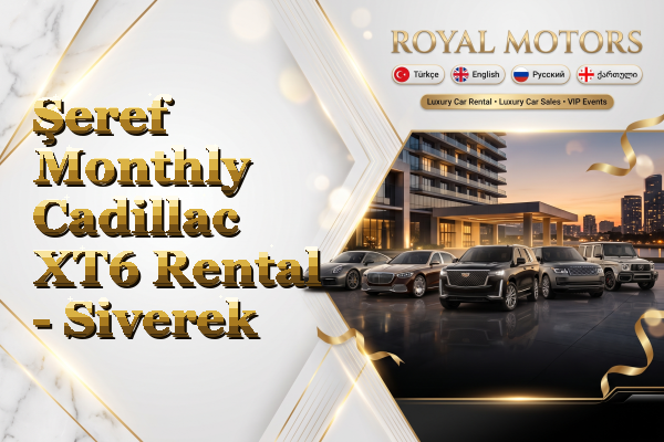 Şeref Monthly Cadillac XT6 Rental - Siverek