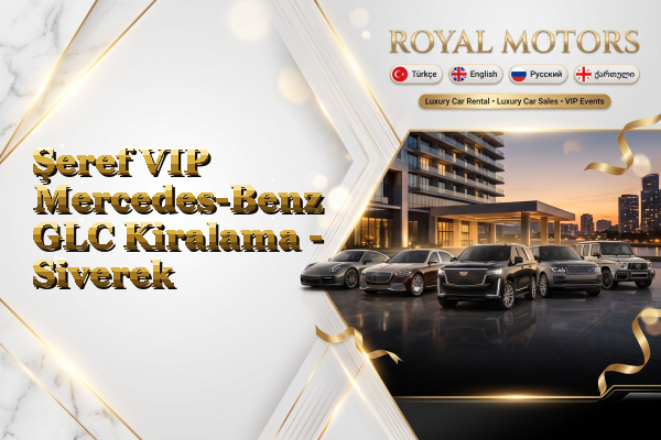 Şeref VIP Mercedes-Benz GLC Kiralama - Siverek