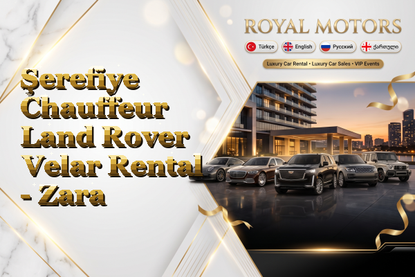 Şerefiye Chauffeur Land Rover Velar Rental - Zara