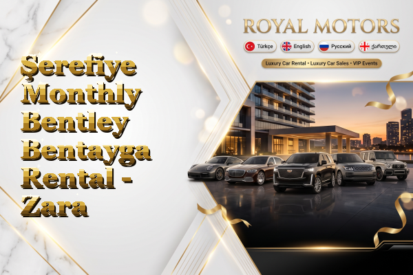 Şerefiye Monthly Bentley Bentayga Rental - Zara