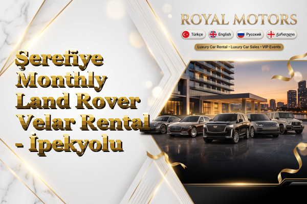 Şerefiye Monthly Land Rover Velar Rental - İpekyolu