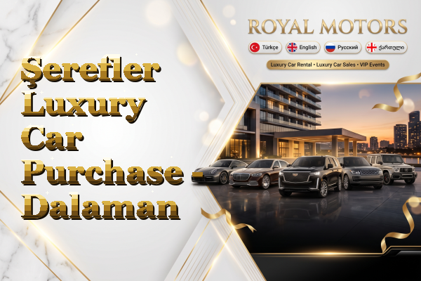 Şerefler Luxury Car Purchase - Dalaman