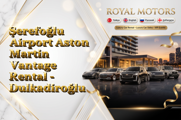 Şerefoğlu Airport Aston Martin Vantage Rental - Dulkadiroğlu