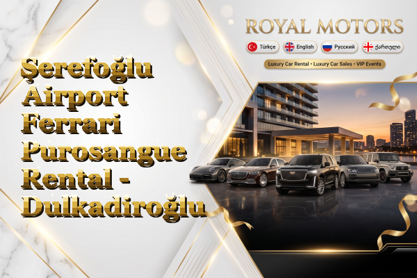 Şerefoğlu Airport Ferrari Purosangue Rental - Dulkadiroğlu