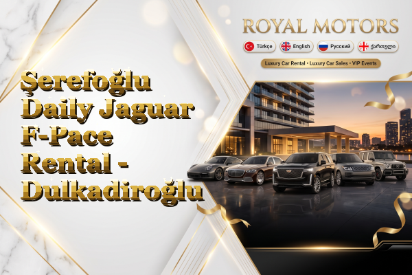 Şerefoğlu Daily Jaguar F-Pace Rental - Dulkadiroğlu