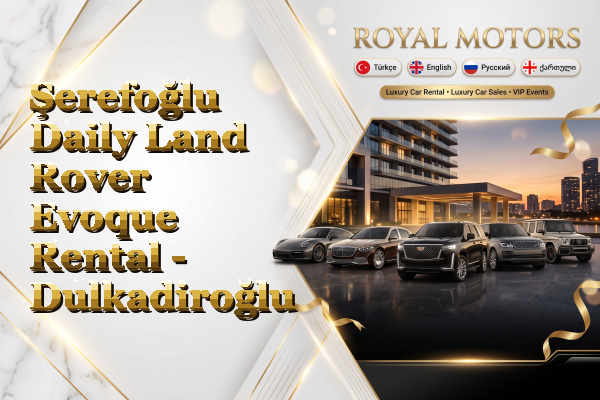 Şerefoğlu Daily Land Rover Evoque Rental - Dulkadiroğlu