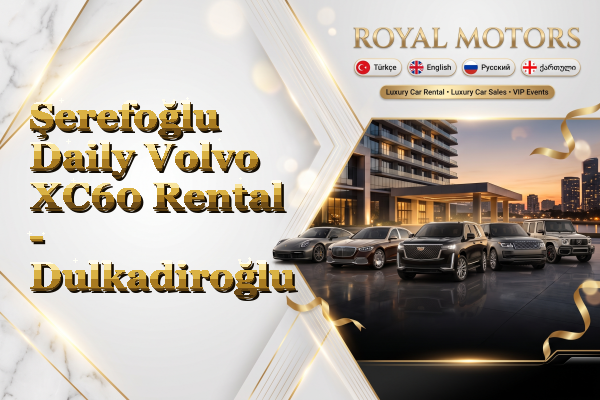 Şerefoğlu Daily Volvo XC60 Rental - Dulkadiroğlu