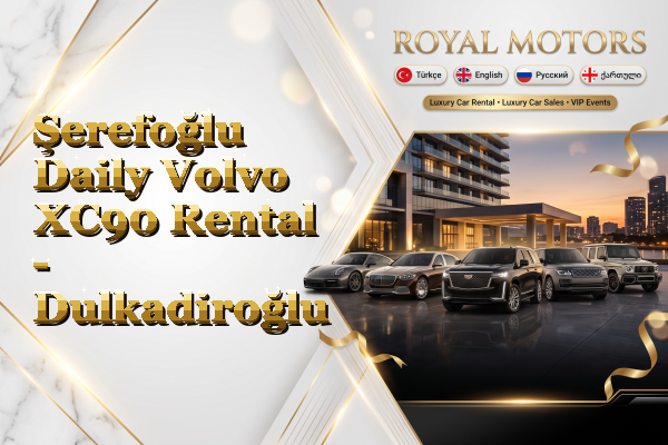Şerefoğlu Daily Volvo XC90 Rental - Dulkadiroğlu